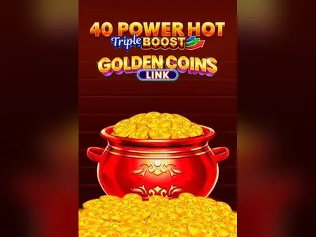40 Power Hot Triple Boost Golden Coins Link